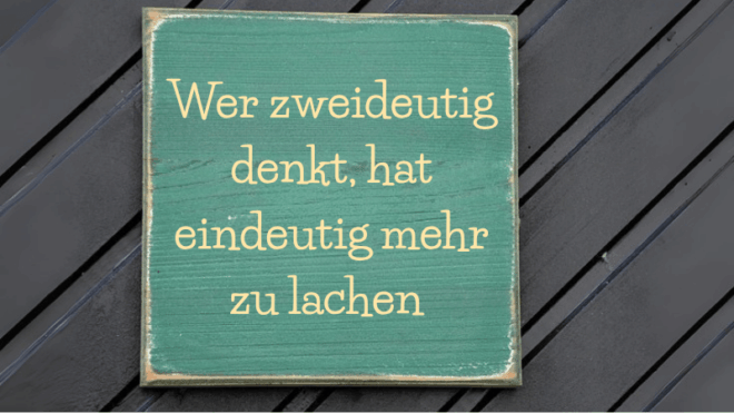 Zweideutige Sprüche zum Nachdenken
